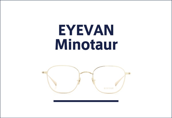 EYEVAN メガネ通販 Minotaur