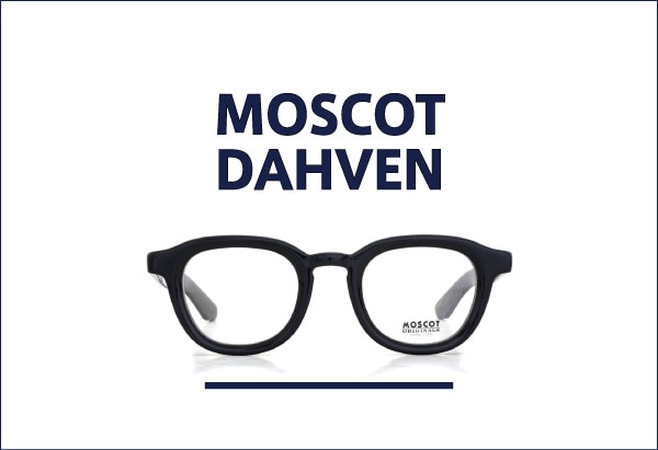 MOSCOT 新定番メガネ DAHVEN