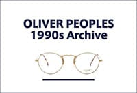 OLIVER PEOPLES 1990年代アーカイヴ